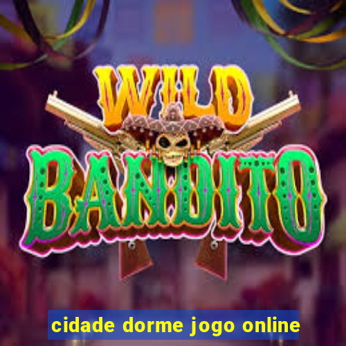 cidade dorme jogo online